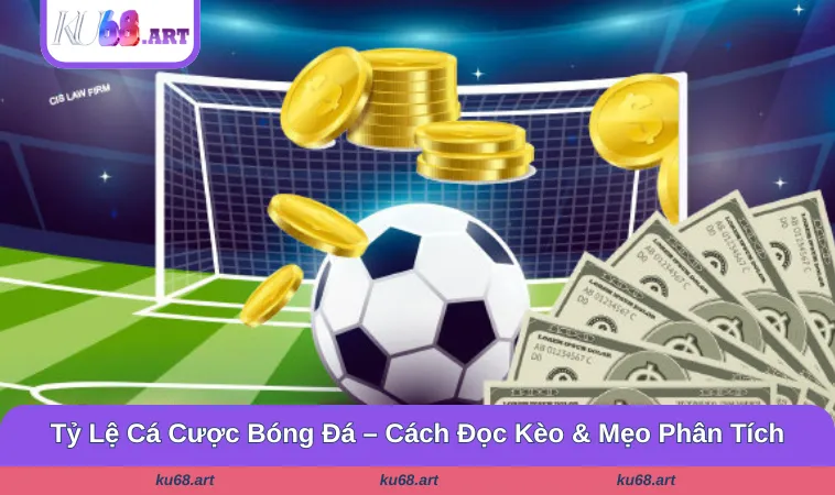 Tỷ Lệ Cá Cược Bóng Đá