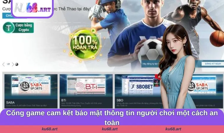 Cổng game cam kết bảo mật thông tin người chơi một cách an toàn
